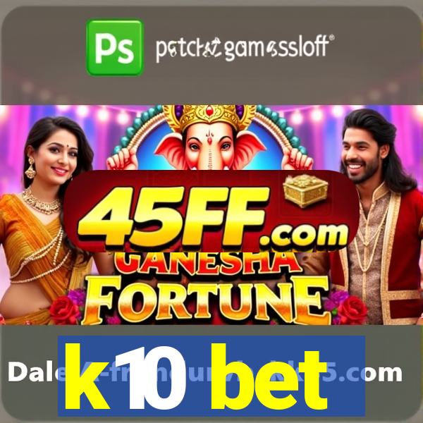 k10 bet